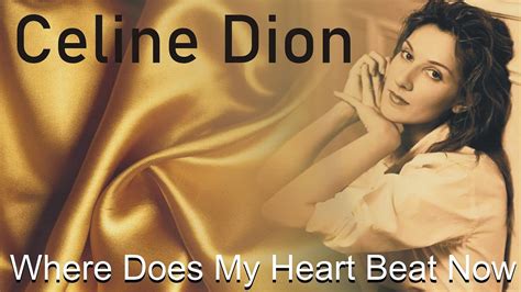 céline dion where does my heart beat now.